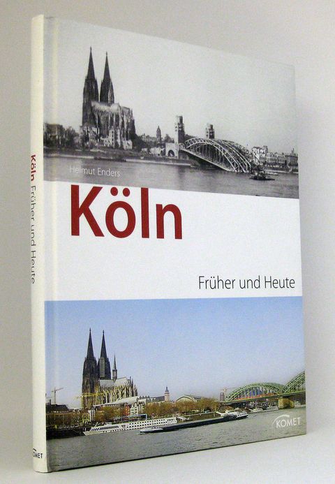 Köln Früher und Heute