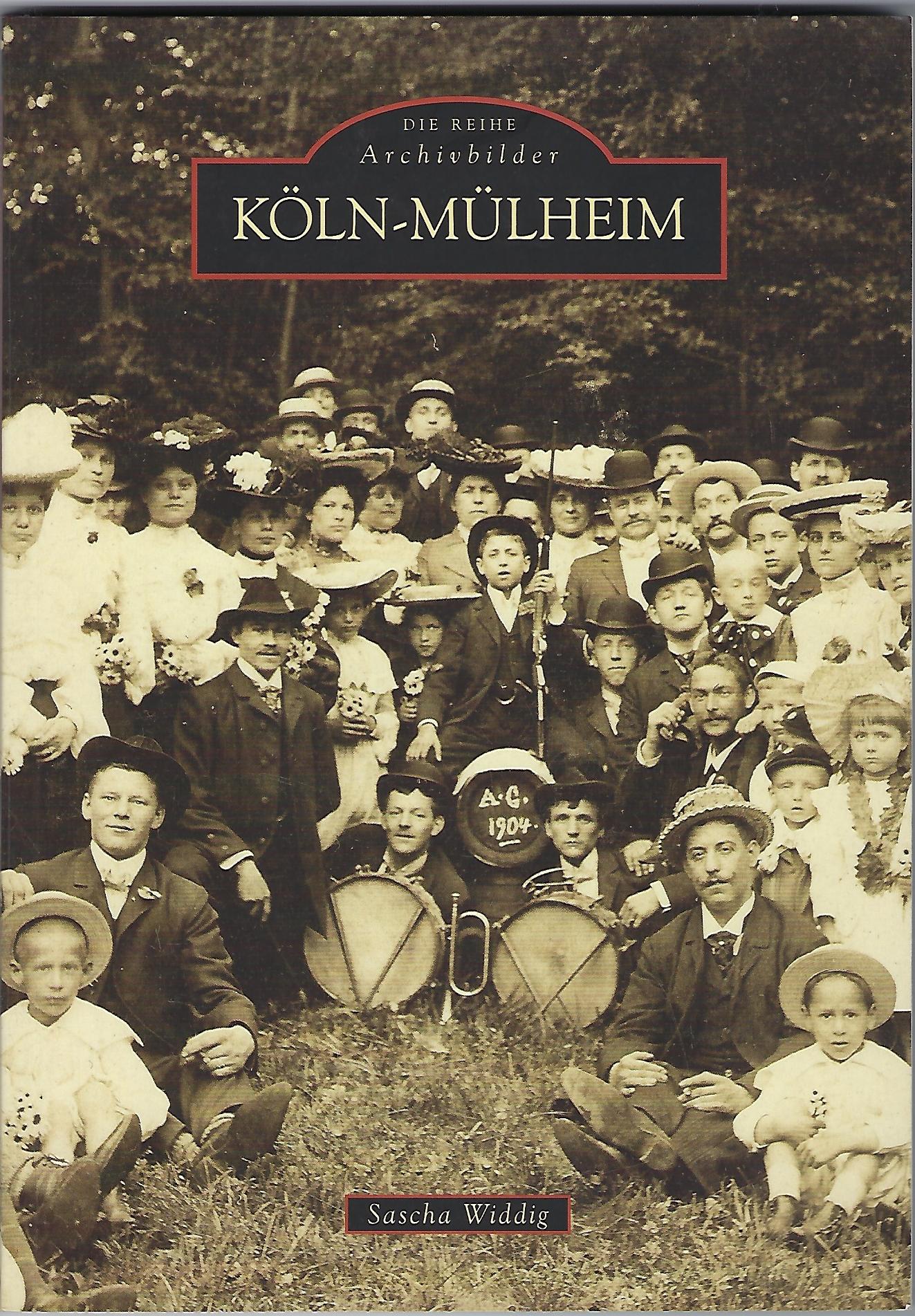 Köln-Mülheim (in historischen Fotografien) von Sascha Widdig