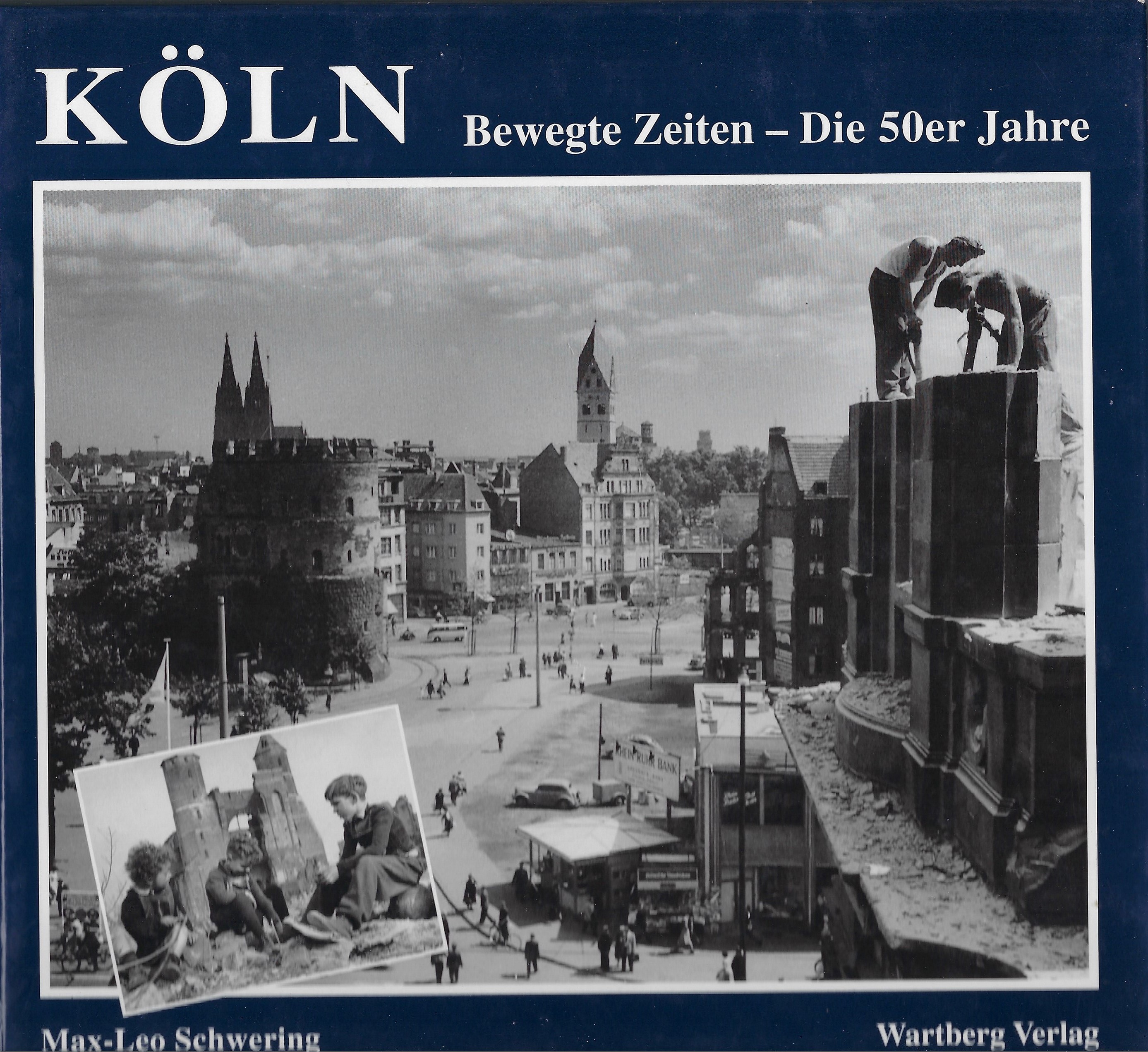 Köln - Bewegte Zeiten - Die 50er Jahre